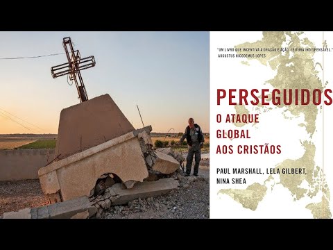 Perseguidos: O Ataque Global Aos Cristos