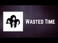 Kings Of Leon - Wasted Time (Lyrics)