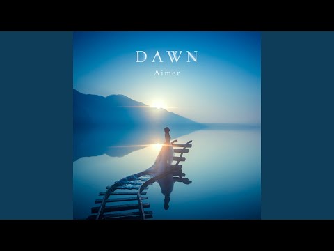 download lagu mp3 mp4 Aimer Dawn, download mp3 Aimer Dawn free download mp3, download mp3 Aimer Dawn