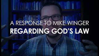 A Response to Mike Winger Regarding God’s Law (updated) - 119 Ministries
