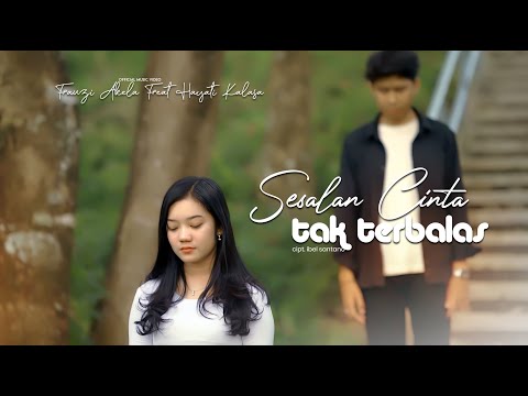 Sesalan Cinta Tak Terbalas - Fauzi Akela Feat Hayati Kalasa (Official Music Video)