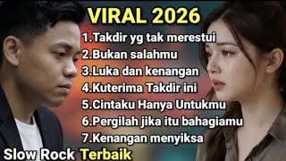 Download lagu SLOW ROCK MELAYU TERBAIK 2026 FULL ALBUM | Takdir Yang Tak Merestui mp3