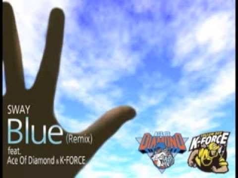 Blue (Remix) feat. Ace of Diamond & K-FORCE (KASTARD) / SWAY