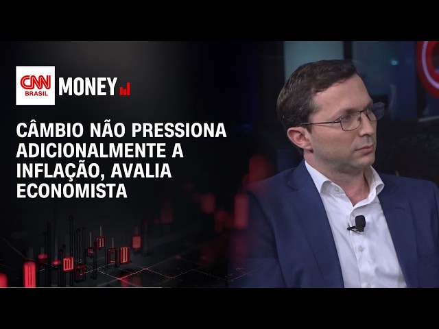 Câmbio não pressiona adicionalmente a inflação, avalia economista | FECHAMENTO DE MERCADO