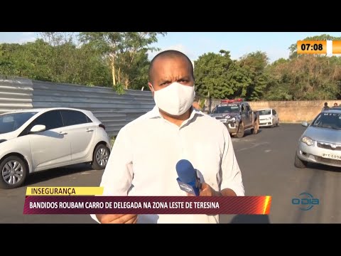 Bandidos roubam carro de delegada na zona leste de Teresina 28 10 2021