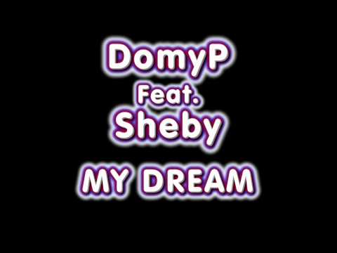 DomyP feat. Sheby - MY DREAM