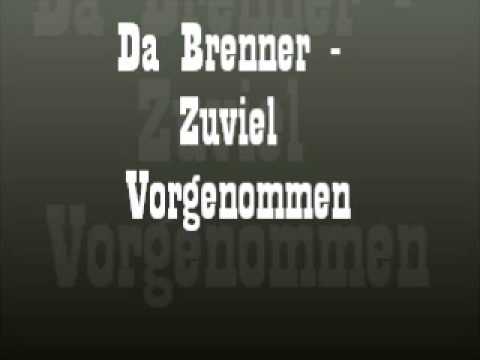 Da Brenner - Zuviel Vorgenommen