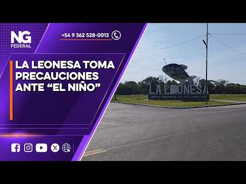 NG FEDERAL - LA LEONESA TOMA PRECAUCIONES ANTE “EL NIÑO”