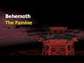 The Famine - Behemoth
