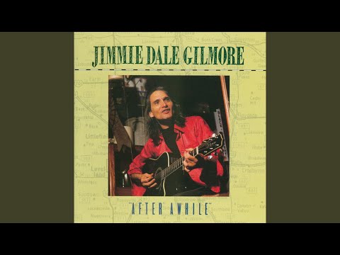 After Awhile - Jimmie Dale Gilmore