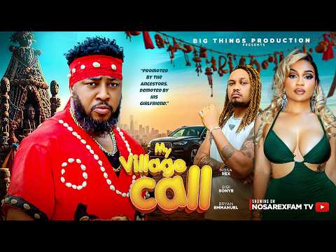 MY VILLAGE CALL (Full Movie) - Nosa Rex, Byran Emma | Latest Nigerian Movie 2026 #nollywood #nosarex