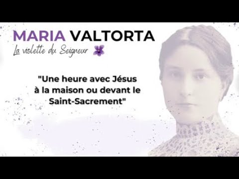 Une heure avec Jésus à la maison ou devant le Saint Sacrement Jésus à Maria Valtorta