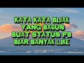 KATA KATA BIJAK BAGUS BUAT STATUS FB BIAR BANYAK YANG LIKE