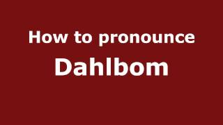 How to pronounce Dahlbom