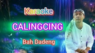 Download lagu Karaoke CALINGCING (Bah Dadeng) mp3