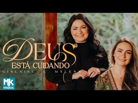Gislaine e Mylena - Deus Está Cuidando (Clipe Oficial MK Music)