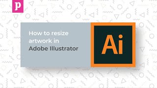 Adobe Illustrator Tutorial - How to Resize Artwork