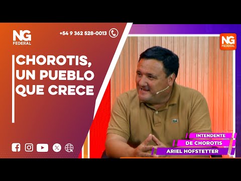 NGFEDERAL - CHOROTIS, UN PUEBLO QUE CRECE