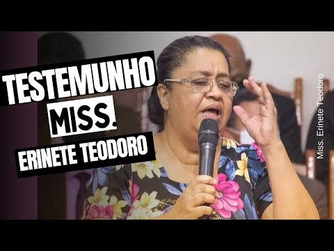 Testemunho da Miss. Erinete Teodoro