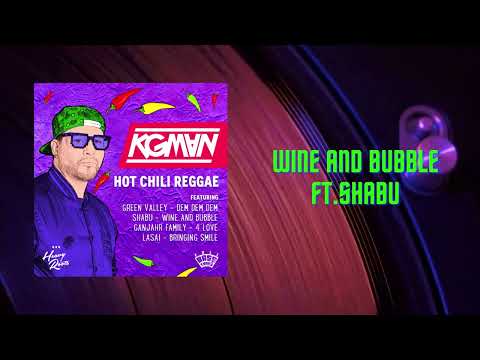 KG Man ft Shabu  - Wine and bubble (Hot Chili Reggae EP)