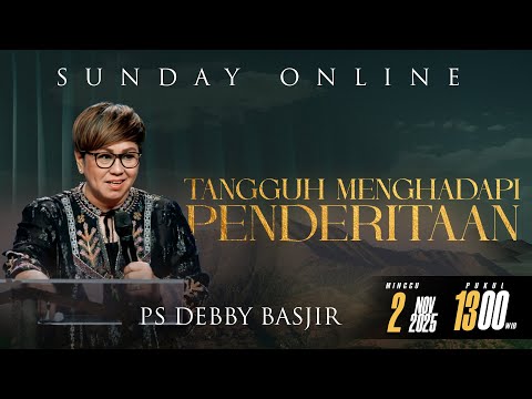 SUNDAY ONLINE 2 NOVEMBER 2025 | pk 13.00 WIB - "TANGGUH MENGHADAPI PENDERITAAN" - PS. DEBBY BASJIR