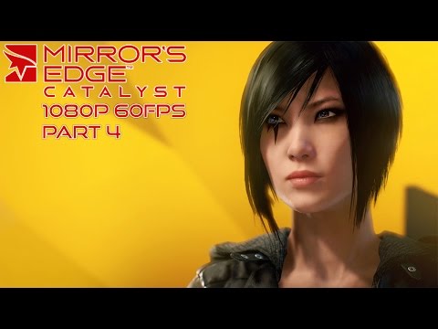 Mirror's Edge Catalyst Gameplay Walkthrough Part 4 [1080p HD 60FPS PC] - No Commentary