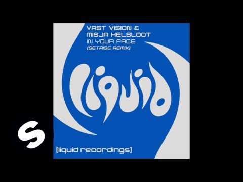Vast Vision & Misja Helsloot - In Your Face (Setrise Remix)