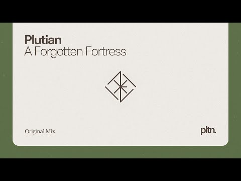 Plutian - A Forgotten Fortress (Original Mix)