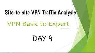 VPN - Virtual Private Network || Site to Site VPN and traffic analysis || Network Engineer || 2020