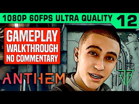 ANTHEM Gameplay Walkthrough Part 12 No Commentary PC