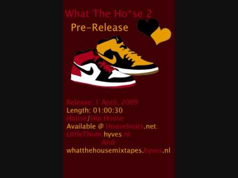 What The Ho*se 2 - Little Thom **Pre Release**