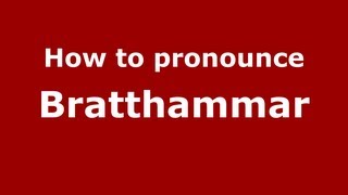How to pronounce Bratthammar