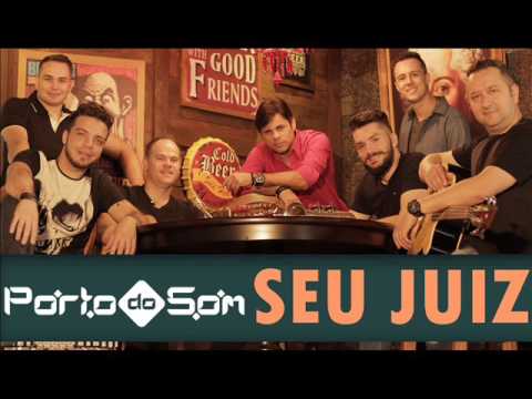 Banda Porto do Som - Seu Juiz (Lançamento 2017)