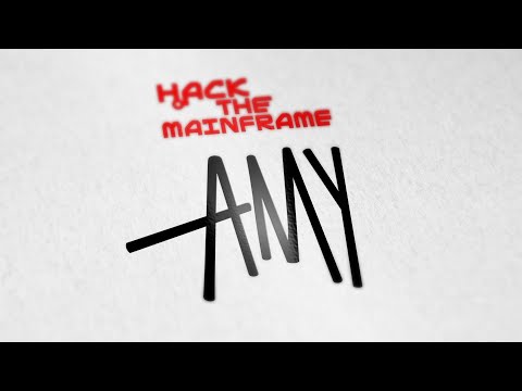 Amy - Hack The Mainframe