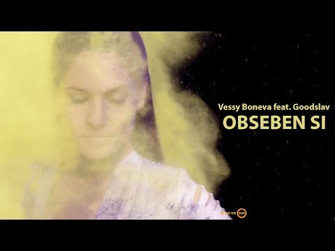 Vessy Boneva feat. Goodslav - Obseben si [Official HD Video]