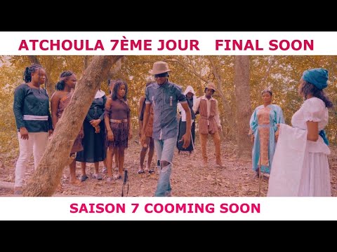 ATCHOULA_7EME_JOUR FINAL SAISON 6