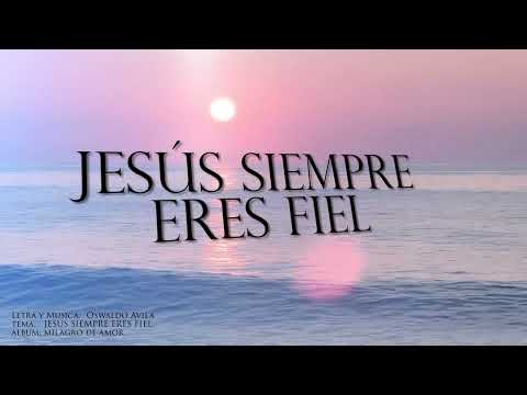 03 Jesús siempre eres fiel - Oswaldo Avila