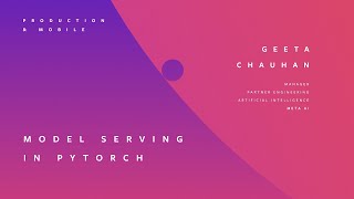 MODEL SERVING IN PYTORCH | GEETA CHAUHAN
