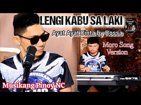 Ayat Ayat Cinta by Rossa - LENGI KABU SA LAKI Moro Song Version - Cover by Rain Pigkaulan 