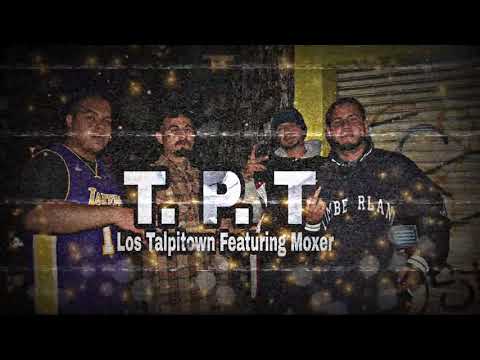 Los Talpitown - T.P.T(Featuring Moxer) [Audio Official]