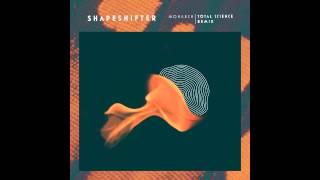 Shapeshifter | Monarch [Total Science Remix]