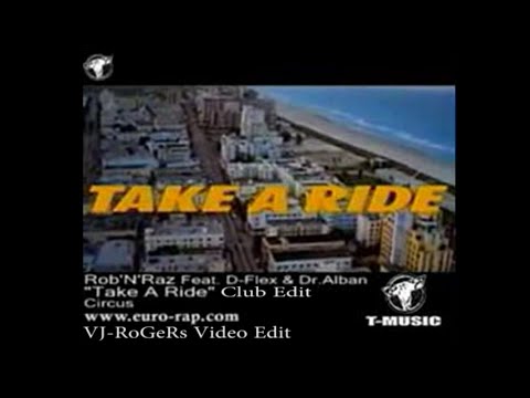 Rob'N'Raz Feat. D-Flex & DR. Alban-Take A Ride (Club Edit) VJ-RoGeRs Video Edit