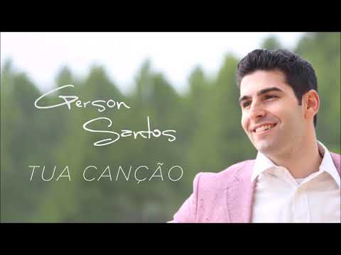 Gerson Santos - Tua Canção