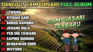 Download lagu CAMPURSARI DANGDUT - ORGEN TUNGGAL 2025 - FULL ALBUM - LEWUNG - NYIDAM SARI mp3