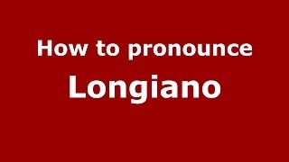 How to pronounce Longiano