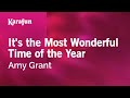 It S The Most Wonderful Time Of The Year Amy Grant Karaoke Version KaraFun