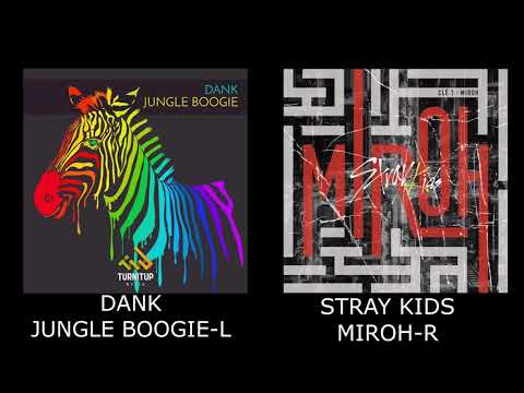 Dank-Jungle Boogie x Stray Kids- MIROH