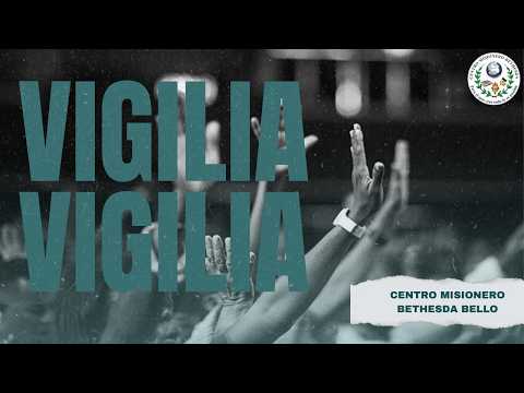 🔴VIGILIA│ Pastor Rafael Mayolo │ Iglesia Centro Misionero Bethesda Bello🕊️