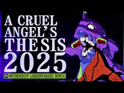 Neon Genesis Evangelion - A Cruel Angel's Thesis 2025 (Mothership Loudspeakerz Remix)