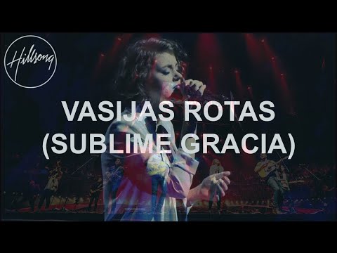 Vasijas Rotas (Sublime Gracia) (Broken Vessels (Amazing Grace)) - En Esto Creo - Hillsong Worship